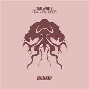 Zed White - Crazy Diamonds