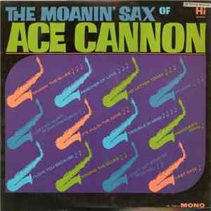 Ace Cannon - The Moanin' Sax Of Ace Cannon