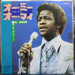 Al Green - Oh Me Oh My (Dreams In My Arms) / Strong As Death (Sweet As Love ...