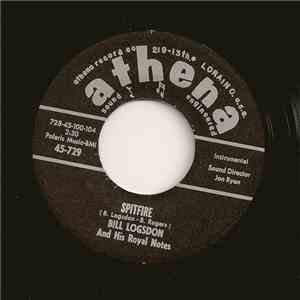 Bill Logsdon And His Royal Notes - Spitfire / Come To My House Rock