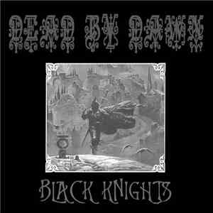 Dead By Dawn  - Black Knights