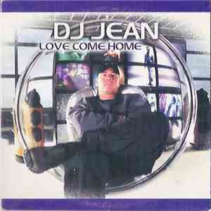 DJ Jean - Love Come Home