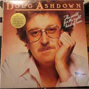 Doug Ashdown - The World For The Right Kind Of Man
