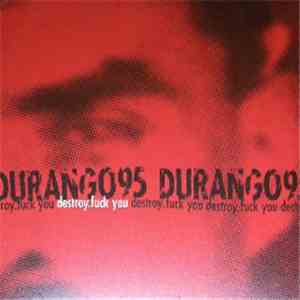 Durango 95  - Destroy.Fuck You