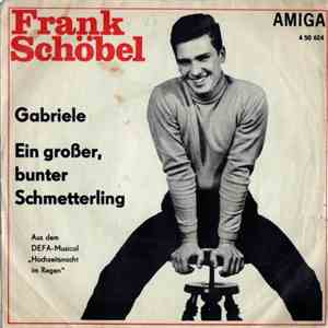 Frank Schöbel - Gabriele / Ein Großer, Bunter Schmetterling