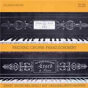 Frederic Chopin ∙ Franz Schubert, Ernst Gröschel - Ernst Gröschel Spielt Au ...
