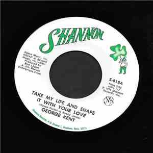 George Kent - Take My life And Shape It With Your Love / Sunshine Light