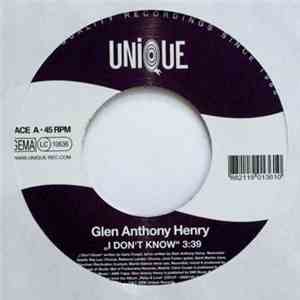 Glen Anthony Henry - I Don't Know / Fired Up