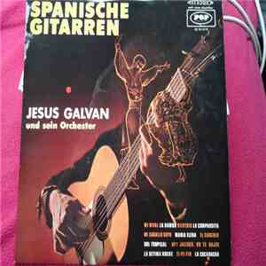Jesus Galvan And His Orchestra - Spanische Gitarren