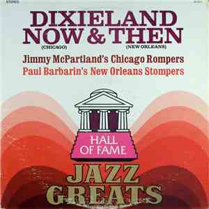 Jimmy McPartland's Chicago Rompers, Paul Barbarin's New Orleans Stompers - Dixieland Now & Then