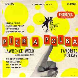 Lawrence Welk And His Champagne Music - Pick A Polka (Favorite Polkas)