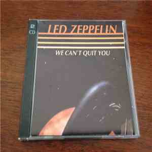 Led Zeppelin - We Can't Quit You