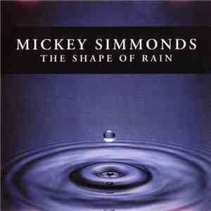 Mickey Simmonds - The Shape Of Rain