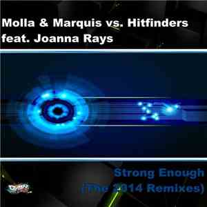 Molla & Marquis Vs. Hitfinders Feat. Joanna Rays - Strong Enough (The 2014 ...