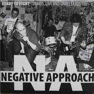 Negative Approach - Ready To Fight (Demos, Live And Unreleased 1981-'83)