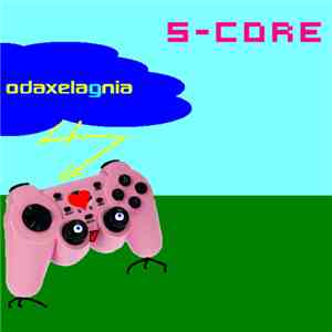 odaxelagnia - S-core