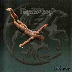 Pendragon  - Believe