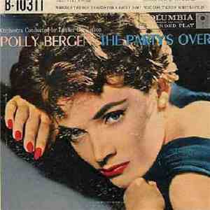 Polly Bergen - The Party's Over/Where's The Boy I Saved For A Rainy Day?/Sm ...