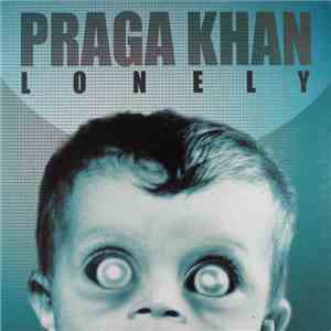 Praga Khan - Lonely