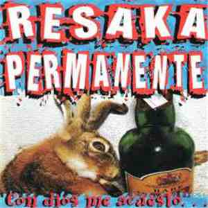 Resaka Permanente - Con Dios Me Acuesto... Y Con Dios Me Levanto