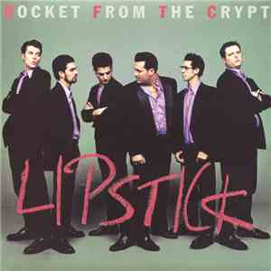 Rocket From The Crypt - Lipstick