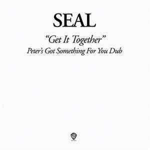 Seal - Get It Together (Peter's Got Something For You Dub)