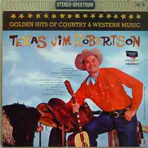 Texas Jim Robertson - Golden Hits Of Country & Western Music