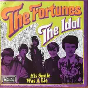 The Fortunes - The Idol / His Smile Was A Lie