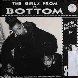 The Girlz From Da Bottom - Puttin' Suckers To Shame / This Sista Got Bass