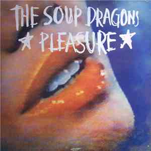 The Soup Dragons - Pleasure