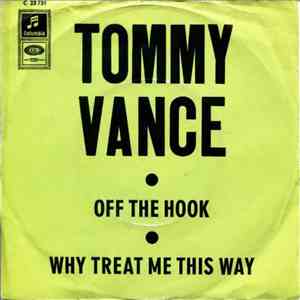 Tommy Vance - Off The Hook / Why Treat Me This Way