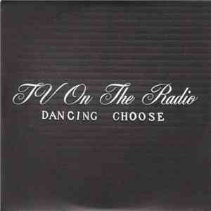 TV On The Radio - Dancing Choose
