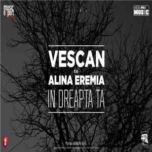 Vescan feat Alina Eremia  - In Dreapta Ta