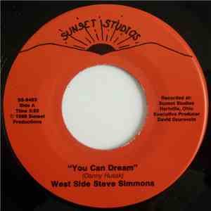 West Side Steve Simmons / Scott Alexander - You Can Dream / Some Things Ne ...
