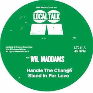 Wil Maddams - Handle The Change / Stand In For Love