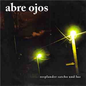 Abre Ojos - Resplander Satcho Und Luz