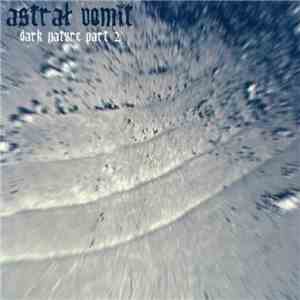 Astral Vomit - Dark Nature Part 2