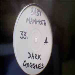 Baby Mammoth - Dark Goggles / Urban Waltzer