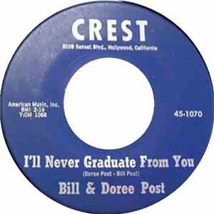 Bill & Doree Post - I'll Never Graduate From You / Born For The Open Road