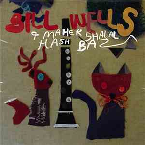 Bill Wells And Maher Shalal Hash Baz - Gok