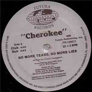 Cherokee  - No More Tears, No More Lies