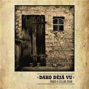 Dako Déjà Vu - From a Cellar Door