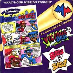D.J. Magic Mike & M.C. Madness - You Want Bass / What's Our Mission Tonight