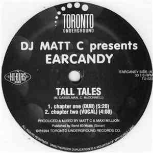 DJ Matt C Presents Earcandy / Blast Featuring V.D.C. - Tall Tales / Crayzy Man