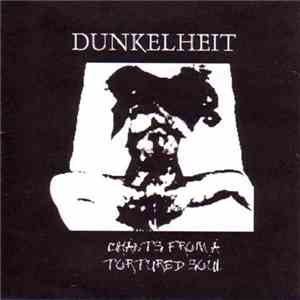 Dunkelheit - Chants From A Tortured Soul