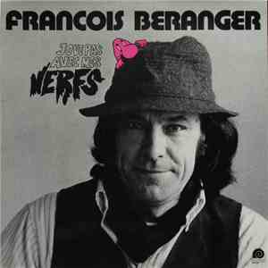 François Béranger - Joue Pas Avec Mes Nerfs