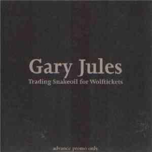 Gary Jules - Trading Snakeoil For Wolftickets