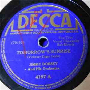 Jimmy Dorsey And His Orchestra - Tomorrow's Sunrise / I'm Glad There Is You