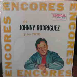 Johnny Rodriguez Y Su Trio - Encores De