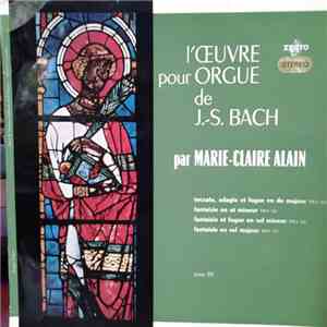 J.-S.Bach - Marie-Claire Alain - L'Oeuvre Pour Orgue De J.-S. Bach Tome III